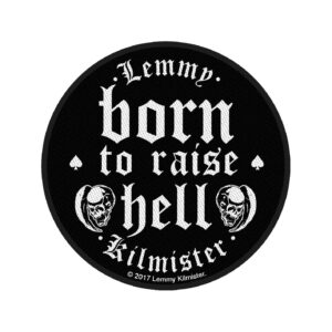 LEMMY - BORN TO RAISE HELL. Tygmärke